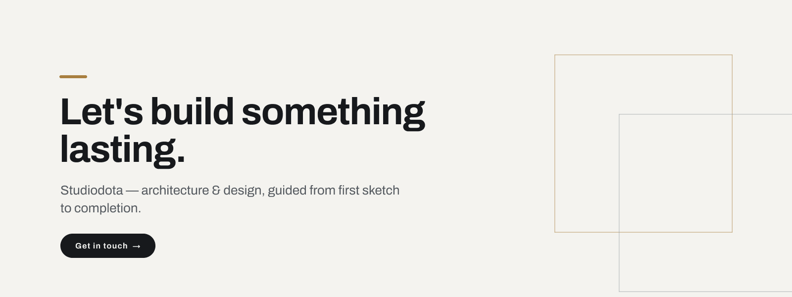 Let's build something lasting — get in touch